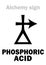 Alchemy: PHOSPHORIC ACID