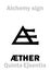 Alchemy: Ã†THER (Quinta essentia)