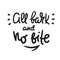All bark and no bite - inspire motivational quote. Hand drawn lettering. Youth slang, idiom. Print