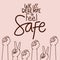 We all deserve to feel safe text with arms vector design