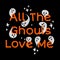 All the ghouls love me vector illustration