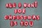 All I want for Christmas is you, creative message composed with red colored stone letters