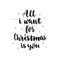 All i want for christmas is you. Hand drawn lettering card