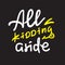 All kidding aside - inspire motivational quote. Hand drawn lettering. Youth slang, idiom. Print