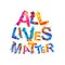 All lives matter. Colorful splash paint letters