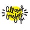 All over oneself - inspire motivational quote. Hand drawn lettering. Youth slang, idiom.