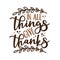 In All Things Give Thanks - Phrase for thanksgiving with leaves.