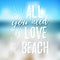 All you need is love and the beach - Design element for housewarming poster, t-shirt design. Vector Hand drawn brush lettering