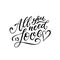 All you need is love lettering apparel t-shirt design. Vector vintage illustration.