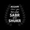 Allah loves you for your sabr and shukr.