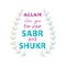 Allah loves you for your sabr and shukr.