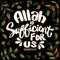 Allah is sufficient for us. I