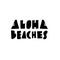 Aloha Beaches scandinavian typography. Lettering quote. Black color vector illustration. Isolated on white background