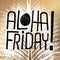 Aloha Friday! - vector quote for friday relax