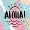 Aloha text. Brush calligraphy.