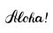 Aloha text. Brush calligraphy. Vector isolated illustration.