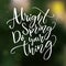 Alright spring, do your thing. Funny inspirational quote about spring season coming. Typography at green blurred