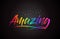 Amazing Word Text with Handwritten Rainbow Vibrant Colors and Confetti