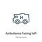 Ambulance facing left outline vector icon. Thin line black ambulance facing left icon, flat vector simple element illustration