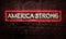 America Strong Neon Sign Creative Concept Unity Crisis