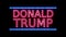 American Election Donald Trump Sign Neon Sign in Retro Style Turning On