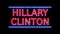 American Election Hillary Clinton Sign Neon Sign in Retro Style Turning On