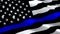 American police waving flag. National 3d Thin Blue Line flag waving. Sign of American police seamless loop animation. Thin Blue Li