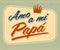 Amo a mi Papa - I Love my Dad spanish text