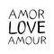 Amor, love, amoure message for valentine`s day designs.