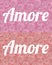 Amore. The word love in Italian on the background of large and small painted roses red and pink
