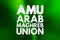 AMU - Arab Maghreb Union acronym, business concept background