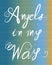 Angels in my way handmade word letter sign background