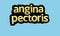 ANGINA PECTORIS writing vector design on a blue background