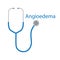 Angioedema word and stethoscope icon