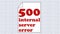 Animated error internet page 500, internal server error, white paper page with crazy animated error message on binary digit