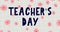 Animated hand drawn lettering 4k footage. Motion graphic holiday Teacher's day with Flowers