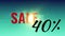 Animated inscription SALE 40%. Colorful background with light source