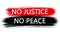 Animation banner with inscription, slogan. NO JUSTICE NO PEACE. White background with red and black strokes, stripes