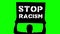 Animation. black silhouette of protester holds poster, banner above his head, with slogan- Stop Racism. Green background