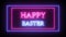 Animation flashing neon sign `Happy Easter`