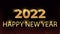Animation golen text Happy New Year 2022 with black background.