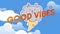 Animation of good vibes text over cloudy storm cloud cat