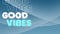 Animation of good vibes text in repetition in outline, white and blue over blue background