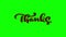 Animation hand drawn calligraphy lettering text Thanks. modern handwritten with thanksgiving quote on green chroma key