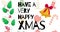 Animation of have a very happy xmas text over decorations on white background