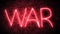 Animation Neon inscription War on the background