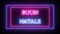 Animation neon sign `Buon Natale` Merry Christmas in italian