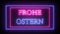 Animation neon sign `Frohe Ostern`, Happy Easter in german