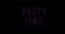 Animation of party time text over black background