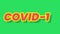 Animation red text COVID-19 on green background.